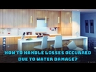 How To Handle Losses Occurred Due to Water Damage?