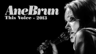 Ane Brun -This Voice 2013 (Official Video HD)