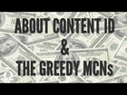 MCN FOLLOW-UP - CONTENT ID, & THE GREEDY MCNs