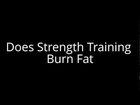 Does Strength Training Burn Fat