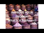 What Is A POTPOURRI?