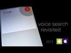 Google Voice Search Revisited [2013]